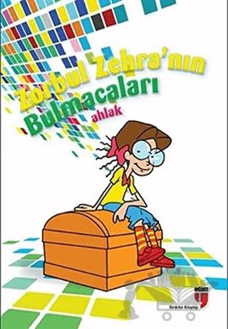 Zorbul Zehra nın Bulmacaları Ahlak