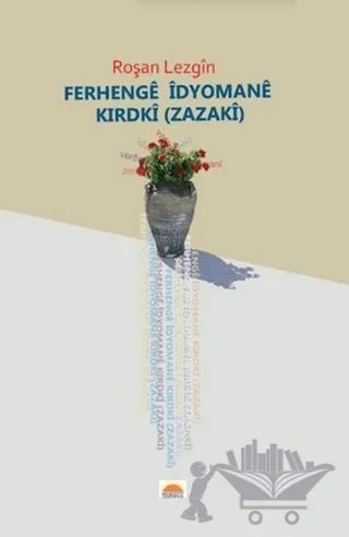 Ferhengê Îdyomanê Zazakî
