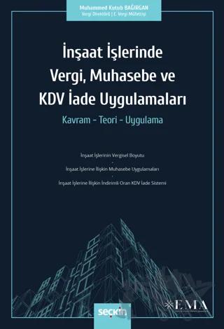 İnşaat İşlerinde Vergi Muhasebe ve KDV İade Uygulamaları