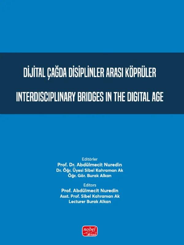 Dijital Çağda Disiplinler Arası Köprüler Interdisciplinary Bridges in the Digital Age