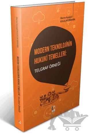 Modern Teknolojinin Hukuki Temelleri Telgraf Örneği