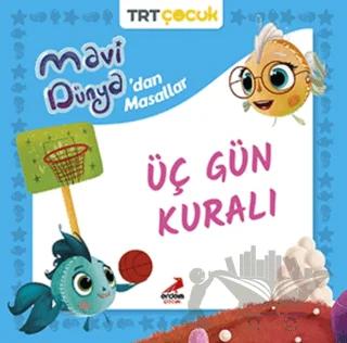 Mavi Dünya dan Masallar Üç Gün Kuralı