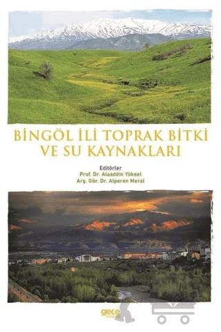 Bingöl İli Toprak Bitki ve Su Kaynakları
