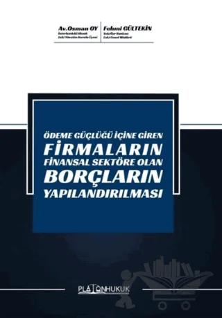 Ödeme Güçlüğü İçine Giren Firmaların Finansal Sektöre Olan Borçların Yapılandırılması