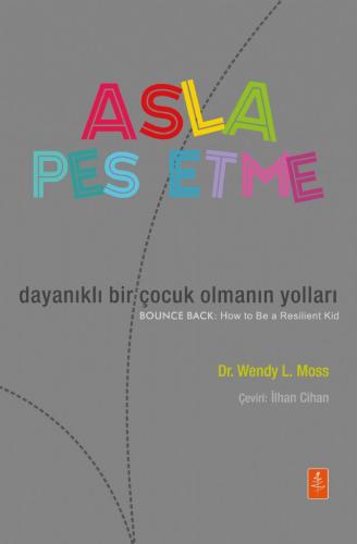 Asla Pes Etme Dayanıklı Bir Çocuk Olmanın Yolları