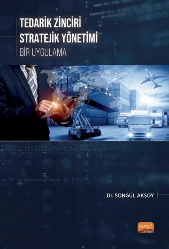 Tedarik Zinciri Stratejik Yönetimi Bir Uygulama