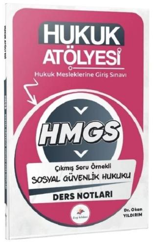 2026 Hukuk Atölyesi HMGS Hukuk Mesleklerine Giriş Sınavı Çıkmış Soru Örnekli Sosyal Güvenlik Hukuku Ders Notları