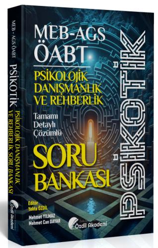 ÖABT MEB AGS Psikolojik Danışmanlık ve Rehberlik Psikotik Soru Bankası Çözümlü