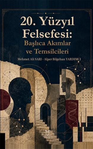 20 Yüzyıl Felsefesi Başlıca Akımlar ve Temsilcileri