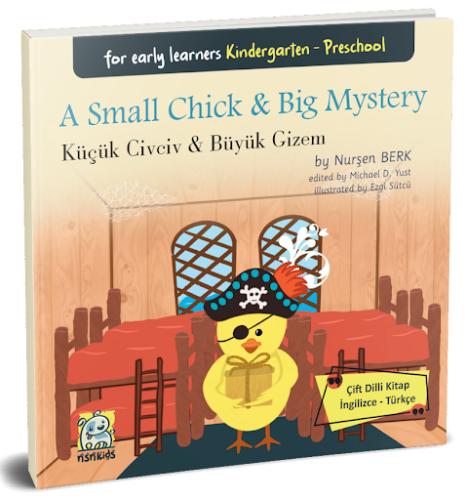 A Small Chick and Big Mystery Küçük Civciv ve Büyük Gizem For Early Learners Kindergarten Preschool Çift Dilli Kitap İngilizce Türkçe