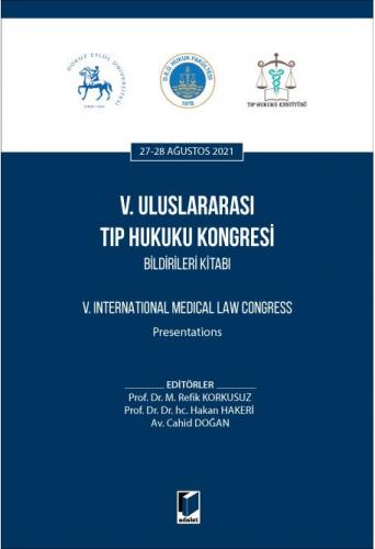 5 Uluslararası Tıp Hukuku Kongresi Bildirileri Kitabı