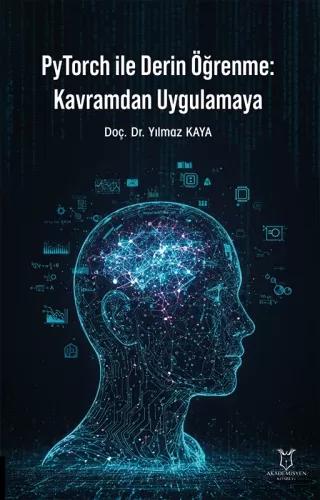 PyTorch ile Derin Öğrenme Kavramdan Uygulamaya