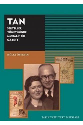 TAN Serteller Yönetiminde Muhalif Bir Gazete