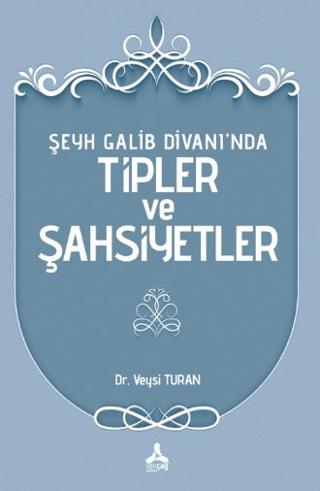 Şeyh Galib Divanı nda Tipler ve Şahsiyetler