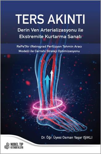 Ters Akıntı Derin Ven Arterializasyonu ile Ekstremite Kurtarma Sanatı