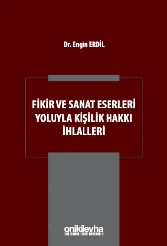 Fikir ve Sanat Eserleri Yoluyla Kişilik Hakkı İhlalleri