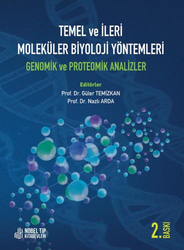 Temel ve İleri Moleküler Biyoloji Yöntemleri Genomik ve Proteomik Analizler 2 Baskı