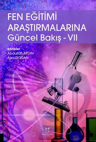 Fen Eğitimi Araştırmalarına Güncel Bakış VII