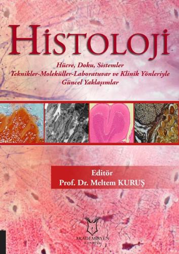 Histoloji Teknikler Hücre Doku Sistemler Moleküller Laboratuar Klinik Yönleriyle Yaklaşımlar