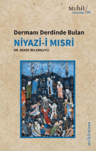 Dermanı Derdinde Bulan Niyazi i Mısri