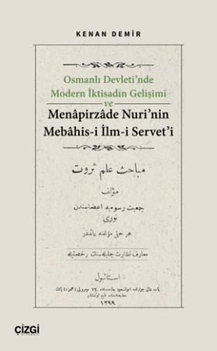 Osmanlı Devleti nde Modern İktisadın Gelişimi ve Menapirzade Nuri nin Mebahis i İlm i Servet i