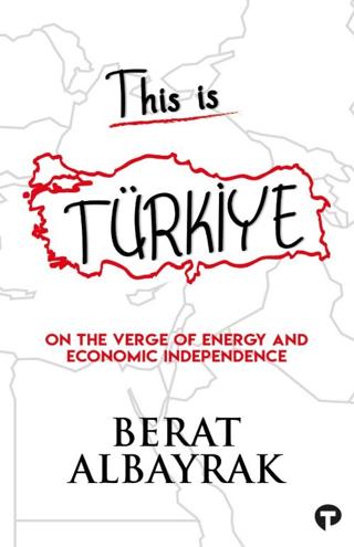 This İs Türkiye On The Verge Of Energy And Economic Independence