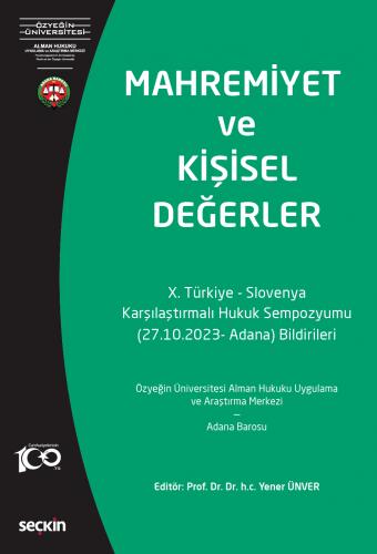 Mahremiyet ve Kişisel Değerler Türkiye Slovenya X Karşılaştırmalı Hukuk Sempozyumu 27 10 2022 Adana Bildirileri