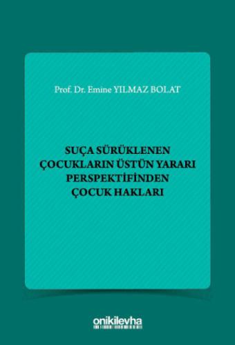 Suça Sürüklenen Çocukların Üstün Yararı Perspektifinden Çocuk Hakları