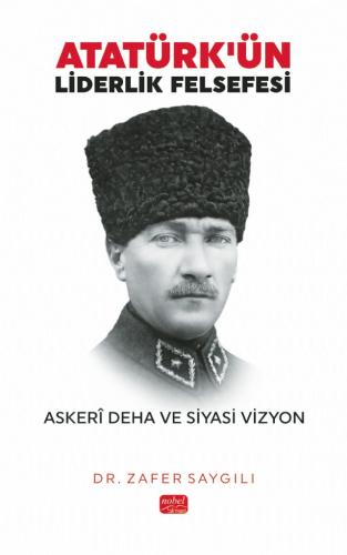 Atatürk ün Liderlik Felsefesi