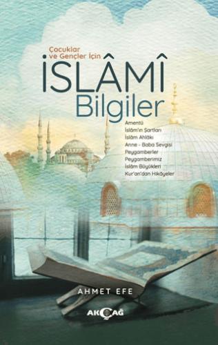Çocuklar ve Gençler İçin İslami Bilgiler Ahmet Efe 20 İndirim