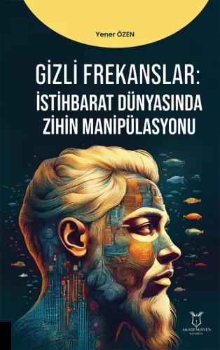 Gizli Frekanslar İstihbarat Dünyasında Zihin Manipülasyonu