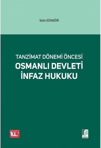 Tanzimat Dönemi Öncesi Osmanlı Devleti İnfaz Hukuku