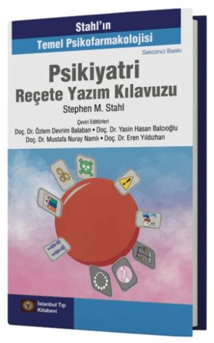 Stahl ın Temel Psikofarmakolojisi Psikiyatri Reçete Yazım Kılavuzu