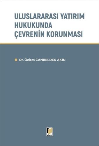 Uluslararası Yatırım Hukukunda Çevrenin Korunması