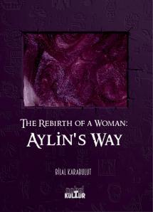 The Rebirth Of A Woman Aylin s Way