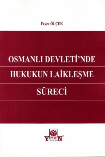 Osmanlı Devleti nde Hukukun Laikleşme Süreci