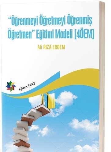 Öğrenmeyi Öğretmeyi Öğrenmiş Öğretmen Eğitimi Modeli 4ÖEM