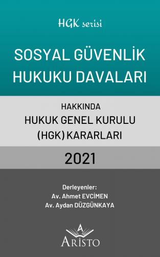 İş Hukuku Davaları Hakkında Hukuk Genel Kurulu Kararları 2021