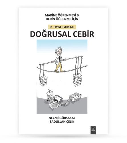 Makine Öğrenmesi ve Derin Öğrenme İçin R Uygulamalı Doğrusal Cebir