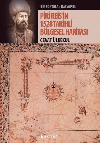 Piri Reis in 1528 Tarihli Bölgesel Haritası