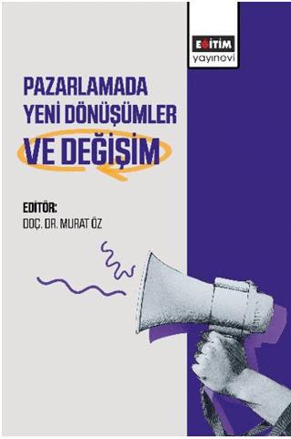 Pazarlamada Yeni Dönüşümler ve Değişim