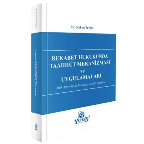 Rekabet Hukukunda Taahhüt Mekanizması ve Uygulamaları ABD AB ve BK ile Karşılaştırmalı Bir İnceleme