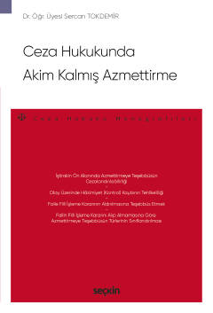 Ceza Hukukunda Akim Kalmış Azmettirme Ceza Hukuku Monografileri