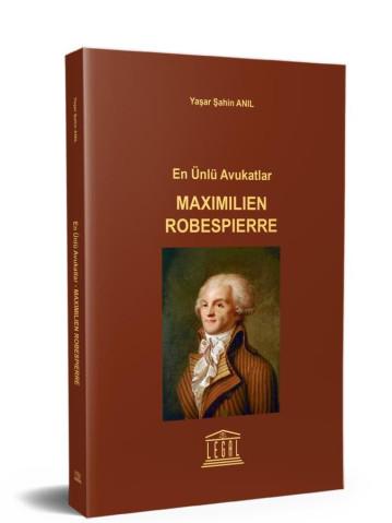 En Ünlü Avukatlar Maximilien Robespierre