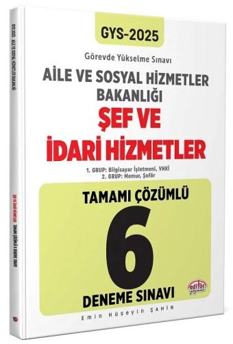 Editor Yayınları 2025 GYS T C Aile ve Sosyal Hizmetler Bakanlığı Şef ve İdari Hizmetler Tamamı Çözümlü 6 Deneme Sınavı