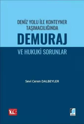 Deniz Yolu ile Konteyner Taşımacılığında Demuraj ve Hukuki Sorunlar
