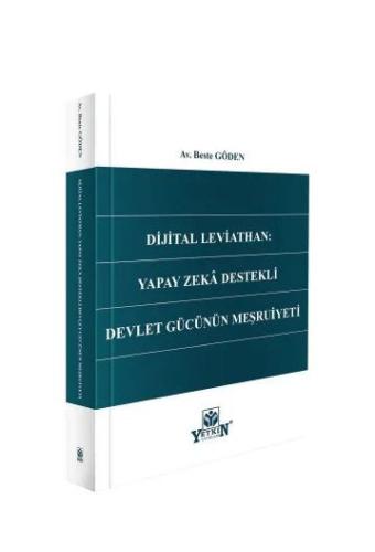 Dijital Leviathan Yapay Zekâ Destekli Devlet Gücünün Meşruiyeti