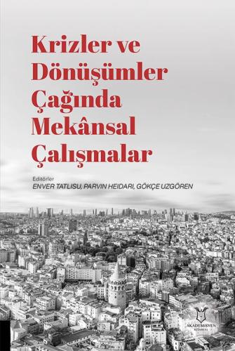 Krizler ve Dönüşümler Çağında Mekansal Çalışmalar