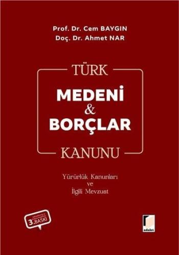 Türk Medeni Kanunu Türk Borçlar Kanunu Yürürlük Kanunları ve İlgili Mevzuat