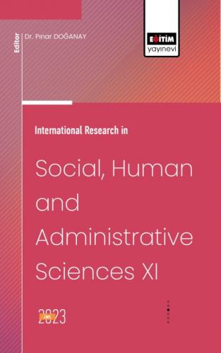 International Research in Social Human and Administrative Sciences XI